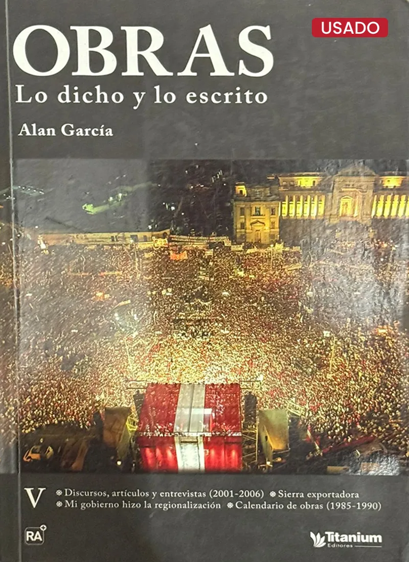 ALAN GARCÍA. LO DICHO Y LO ESCRITO. TOMO V