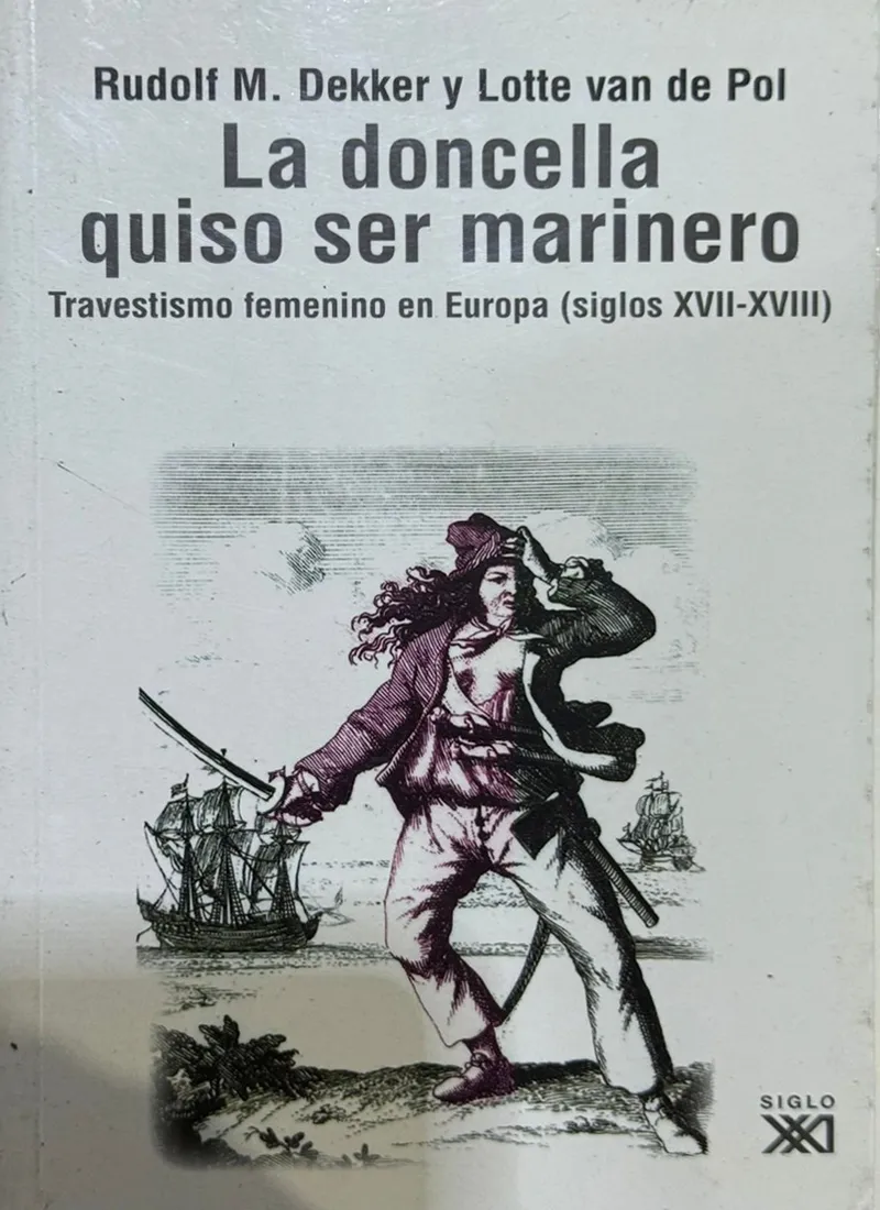 LA DONCELLA QUISO SER MARINERO. TRAVESTISMO FEMENINO EN EUROPA (SIGLOS XVII – XVIII)
