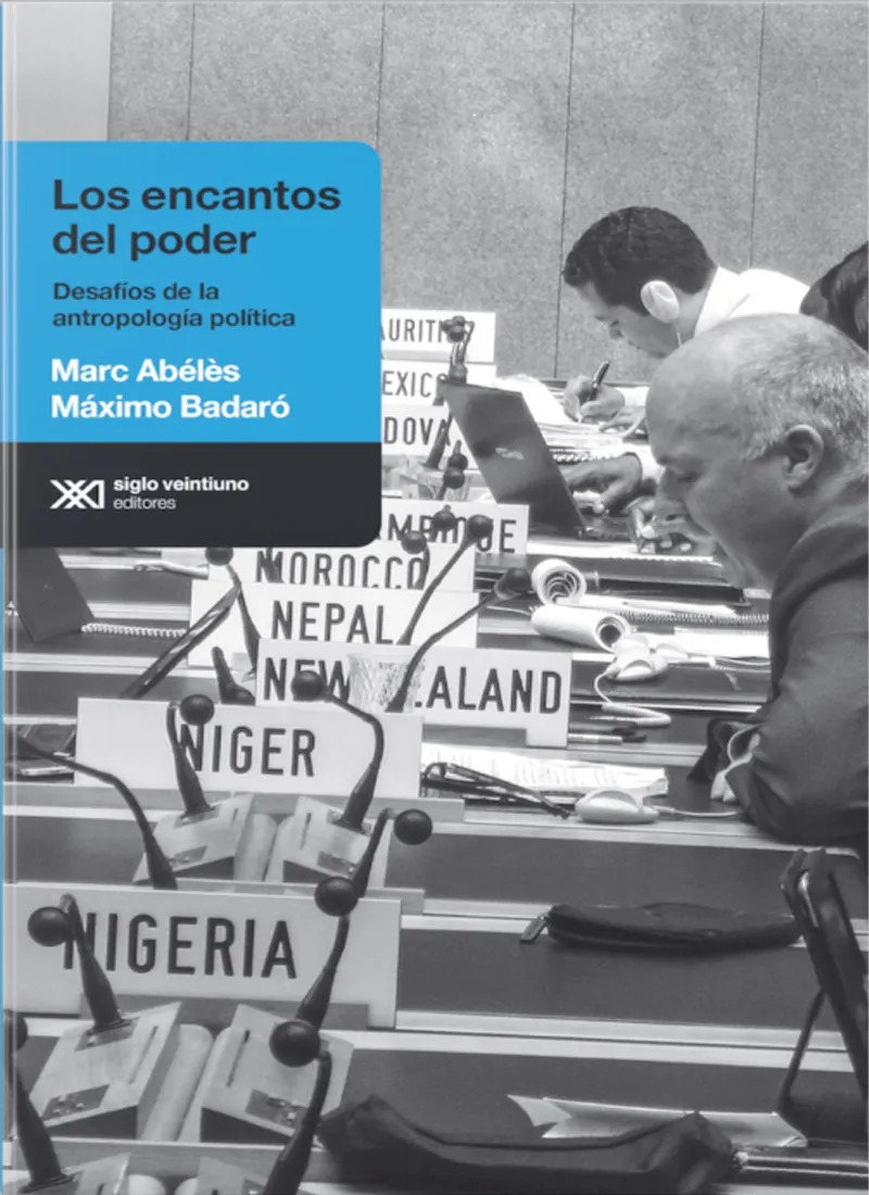 LOS ENCANTOS DEL PODER. DESAFÍOS DE LA ANTROPOLOGÍA POLÍTICA