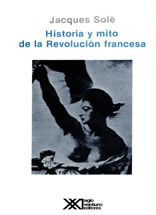 HISTORIA Y MITO DE LA REVOLUCIÓN FRANCESA