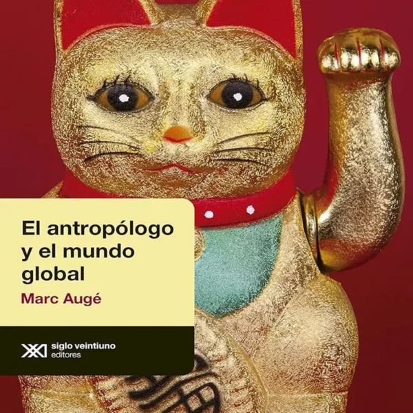 EL ANTROPÓLOGO Y EL MUNDO GLOBAL