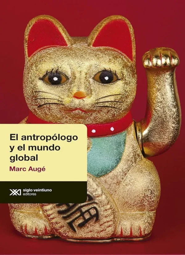EL ANTROPÓLOGO Y EL MUNDO GLOBAL