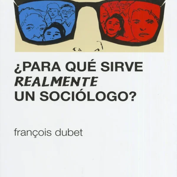 ¿PARA QUÉ SIRVE REALMENTE UN SOCIÓLOGO?