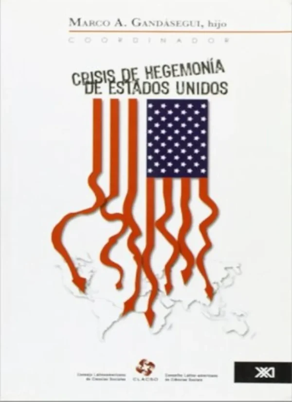 CRISIS DE HEGEMONÍA DE ESTADOS UNIDOS