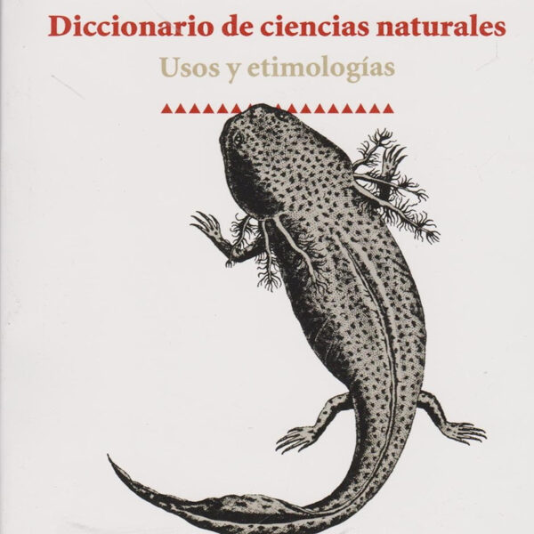 DICCIONARIO DE CIENCIAS NATURALES USOS Y ETIMOLOGIAS