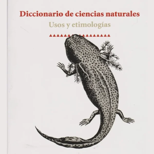 DICCIONARIO DE CIENCIAS NATURALES USOS Y ETIMOLOGIAS