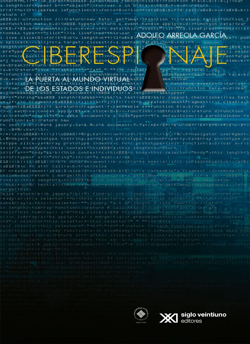 CIBERESPIONAJE. LA PUERTA AL MUNDO VIRTUAL DE LOS ESTADOS E INDIVIDUOS