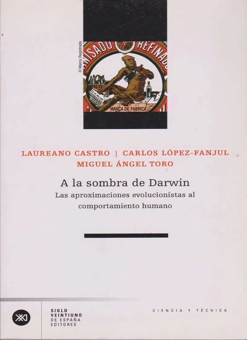 A LA SOMBRA DE DARWIN. LAS APROXIMACIONES EVOLUCIONISTAS AL COMPARTAMIENTO HUMANO