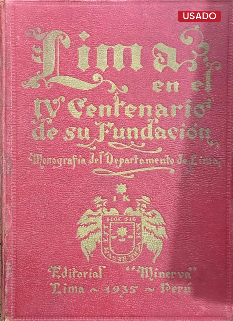 LIMA EN EL IV CENTENARIO DE SU FUNDACIÓN. MONOGRAFÍA DEL DEPARTAMENTO DE LIMA