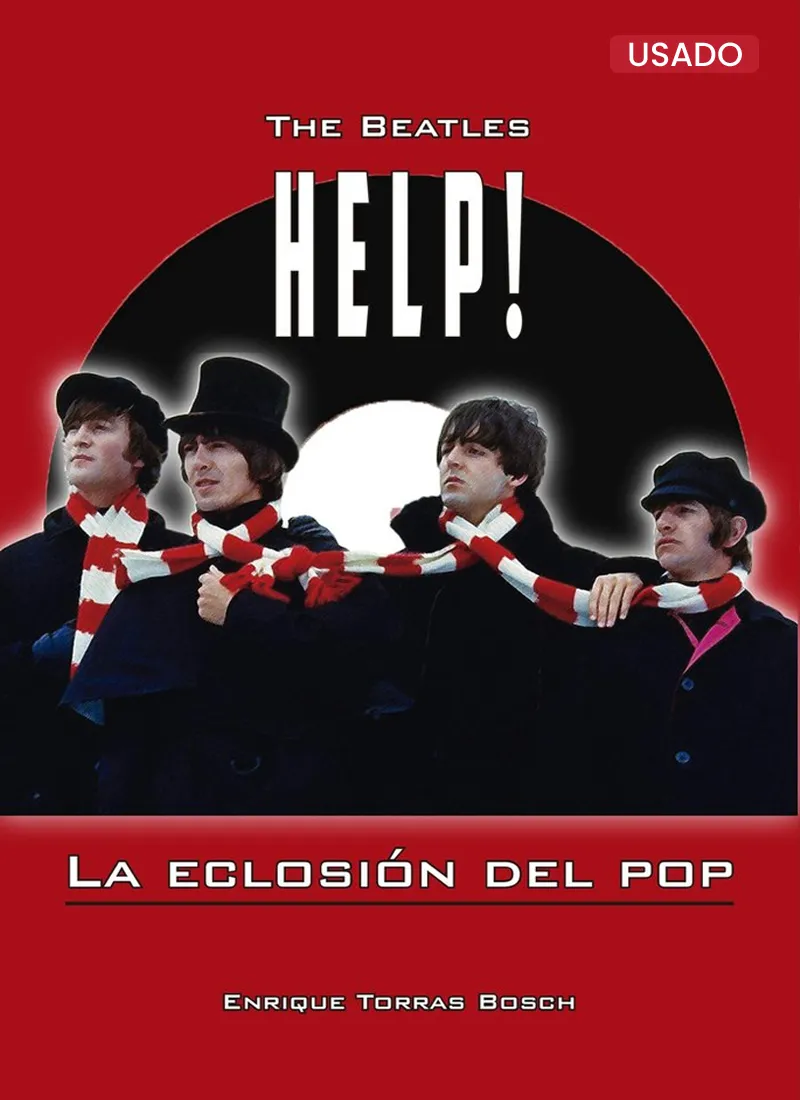 THE BEATLES. HELP! LA ECLOSIÓN DE POP