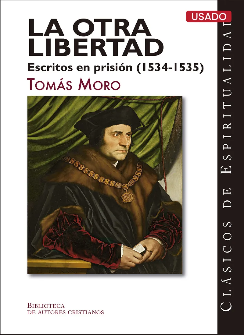 LA OTRA LIBERTAD. ESCRITOS EN PRISIÓN (1534-1535)