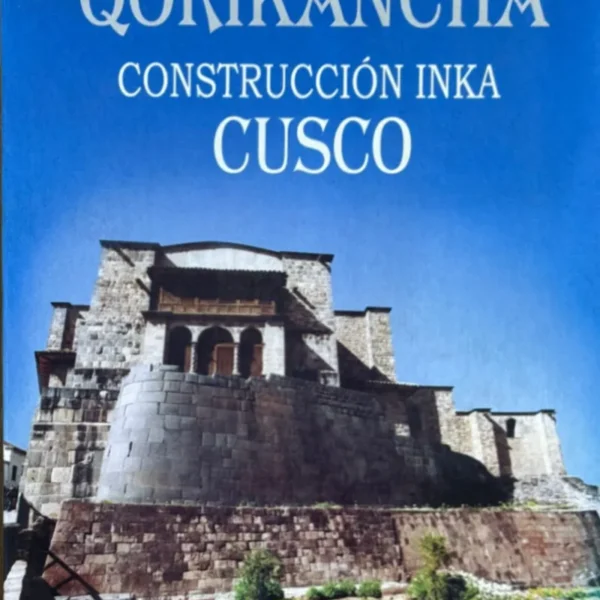 QORIKANCHA. CONSTRUCCIÓN INKA CUSCO