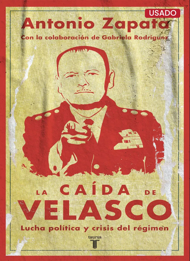 LA CAIDA DE VELASCO. LUCHA POLÍTICO Y CRISIS DEL RÉGIMEN