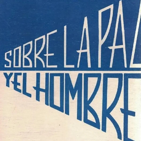 SOBRE LA PAZ Y EL HOMBRE