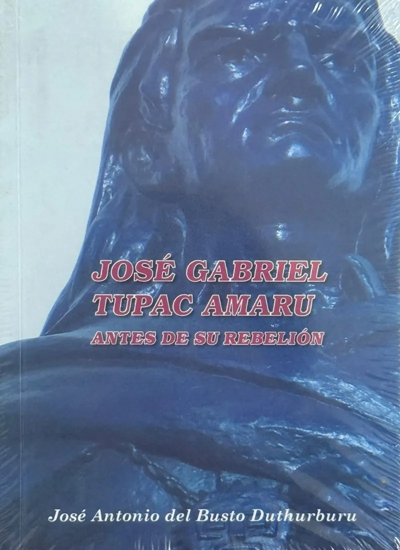 JOSÉ GABRIEL TUPAC AMARU. ANTES DE SU REBELIÓN