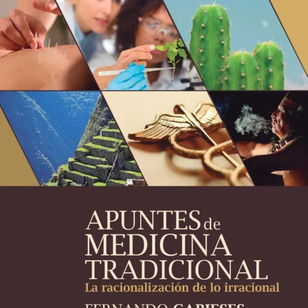 APUNTES DE MEDICINA TRADICIONAL. LA RACIONALIZACIÓN DE LO IRRACIONAL