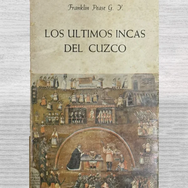 LOS ÚLTIMOS INCAS DEL CUZCO
