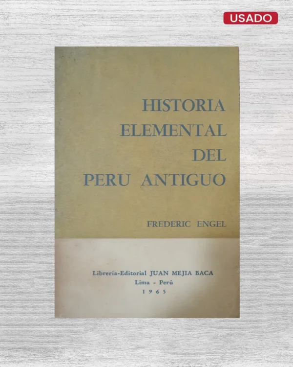 HISTORIA ELEMENTAL DEL PERÚ ANTIGUO