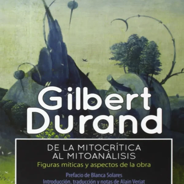 DE LA MITOCRÍTICA AL MITOANÁLISIS. FIGURAS MÍTICAS Y ASPECTOS DE LA OBRA