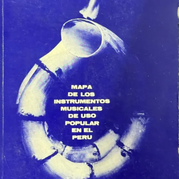 MAPA DE LOS INSTRUMENTOS MUSICALES DE USO POPULAR EN EL PERÚ