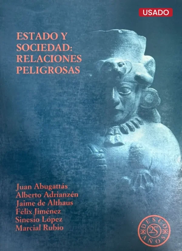 ESTADO Y SOCIEDAD: RELACIONES PELIGROSAS