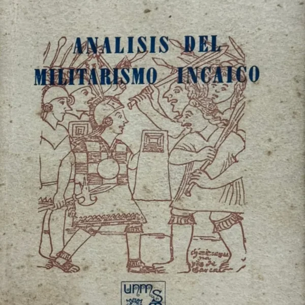 ANALISIS DEL MILITARISMO INCAICO