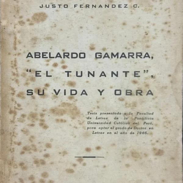 ABELARDO GAMARRA, ‘EL TUNANTE’, SU VIDA Y OBRA