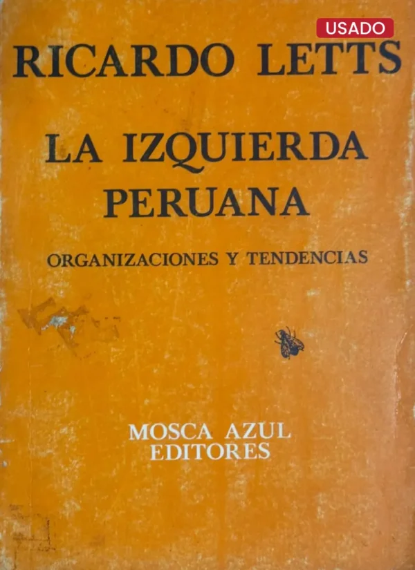 LA IZQUIERDA PERUANA. ORGANIZACIONES Y TENDENCIAS