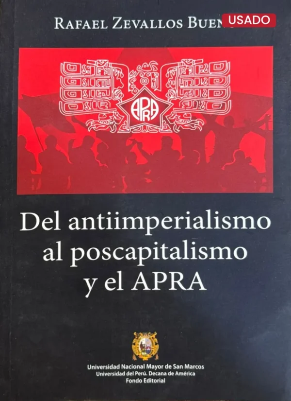 DEL ANTIIMPERIALISMO AL POSCAPITALISMO Y EL APRA