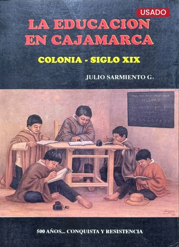 LA EDUCACIÓN EN CAJAMARCA. COLONIA – SIGLO XIX