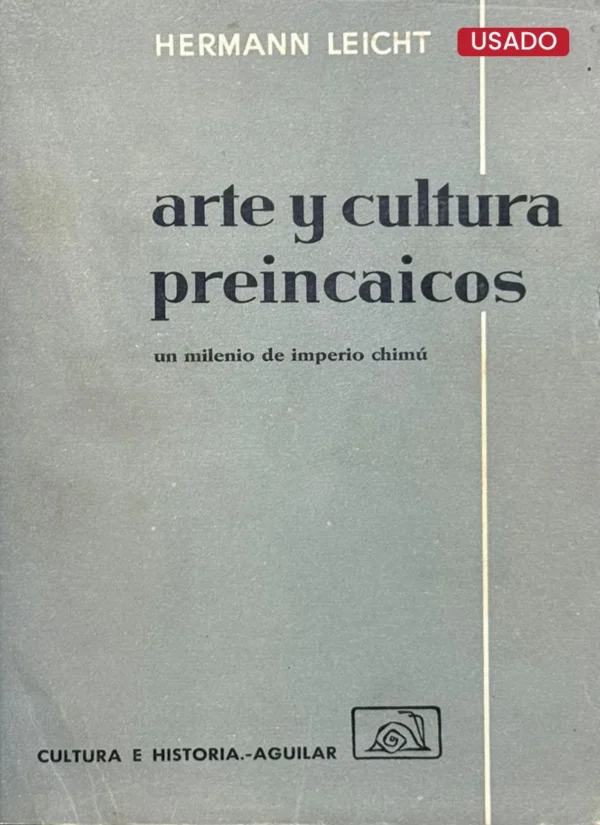 ARTE Y CULTURA PREINCAICOS. UN MILENIO DE IMPERIO CHIMÚ