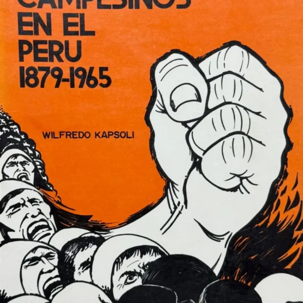 LOS MOVIMIENTOS CAMPESINOS EN EL PERÚ 1879 – 1965