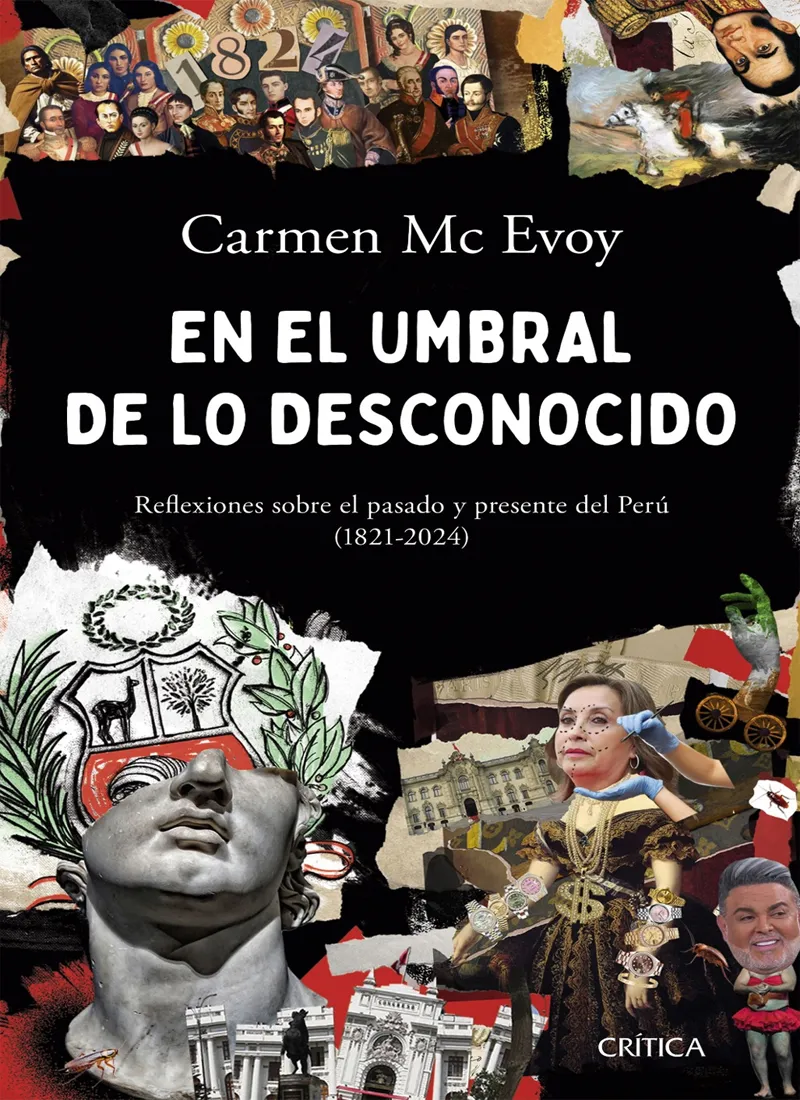 EN EL UMBRAL DE LO DESCONOCIDO. REFLEXIONES SOBRE EL PASADO Y PRESENTE DEL PERÚ (1821-2024)