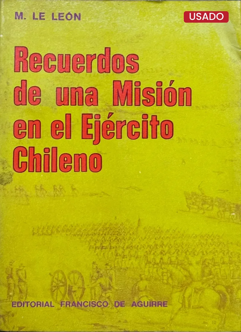 RECUERDOS DE UNA MISIÓN EN EL EJÉRCITO CHILENO