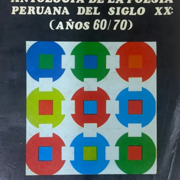 ANTOLOGÍA DE LA POESÍA PERUANA DEL SIGLO XX, AÑOS 60/70 – INCLUYE FIRMA DEL AUTOR
