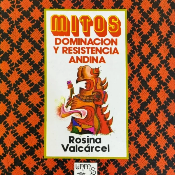 MITOS. DOMINANCIA Y RESISTENCIA ANDINA