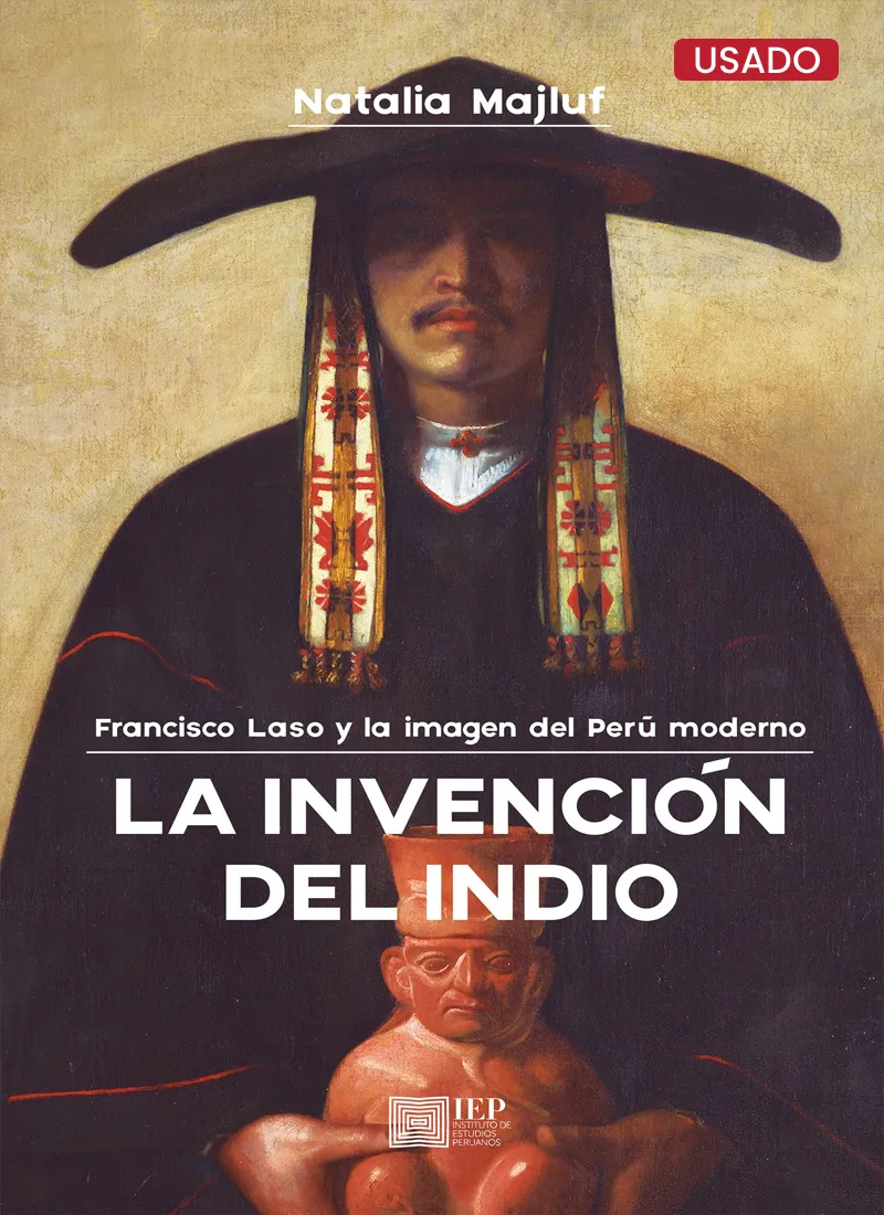 LA INVENCIÓN DEL INDIO. FRANCISCO LASO Y LA IMAGEN DEL PERÚ MODERNO
