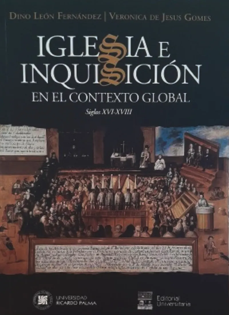 IGLESIA E INQUISICIÓN EN EL CONTEXTO GLOBAL. SIGLOS XVI – XVIII