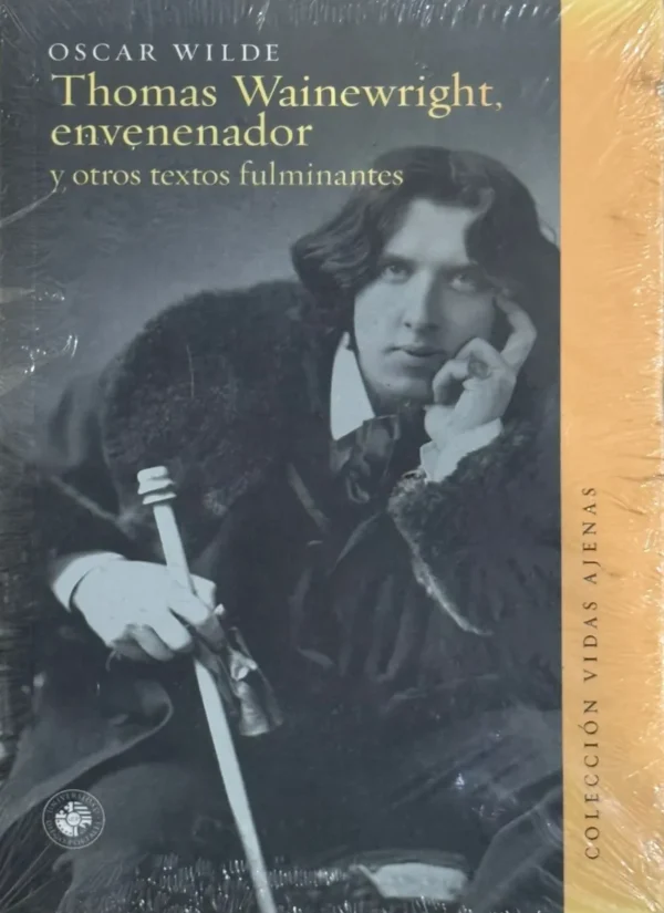 THOMAS WAINEWRIGHT, ENVENENADOR Y OTROS TEXTOS FULMINANTES