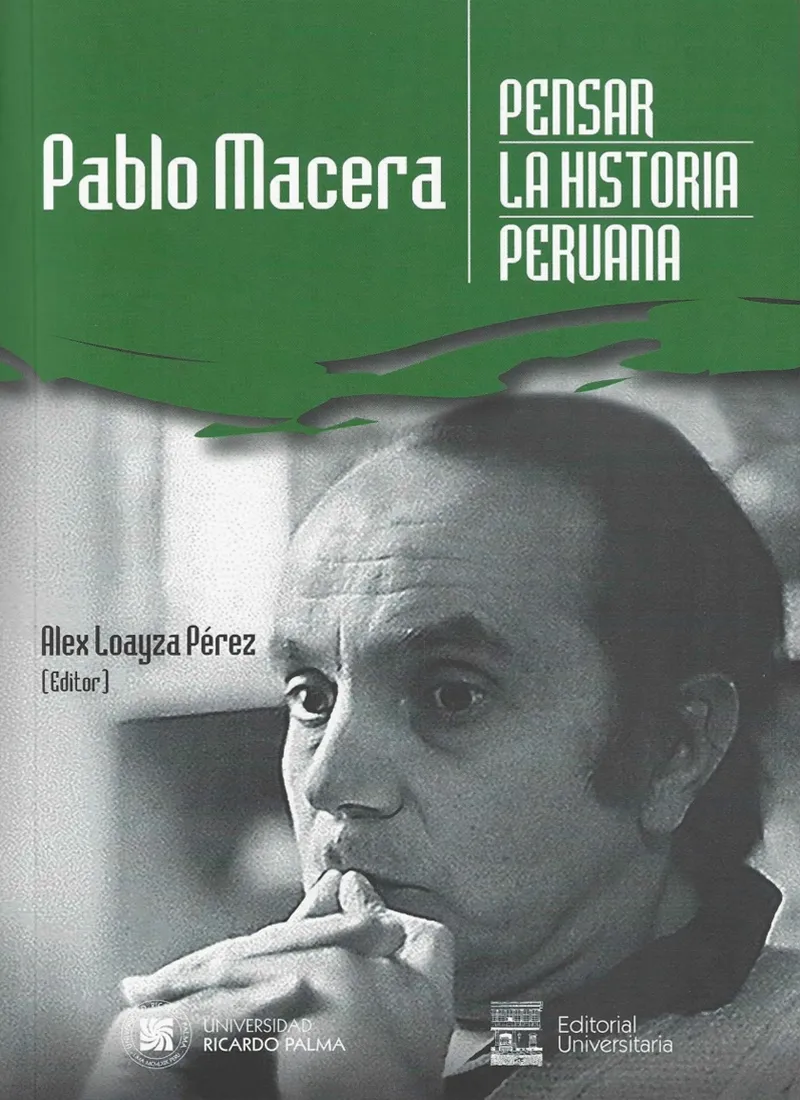 PABLO MACERA. PENSAR LA HISTORIA PERUANA