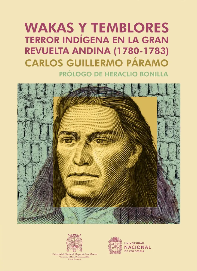 WAKAS Y TEMBLORES. TERROR INDÍGENA EN LA GRAN REVUELTA ANDINA (1780-1783)