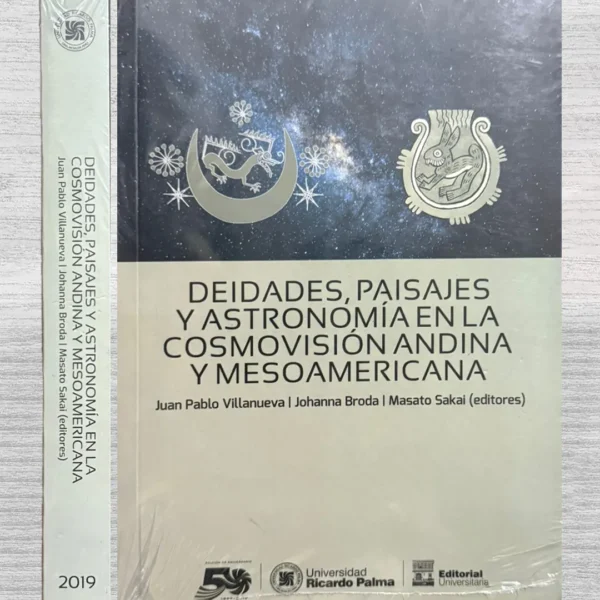 DEIDADES, PAISAJES Y ASTRONOMÍA EN LA COSMOVISIÓN ANDINA Y MESOAMERICANA