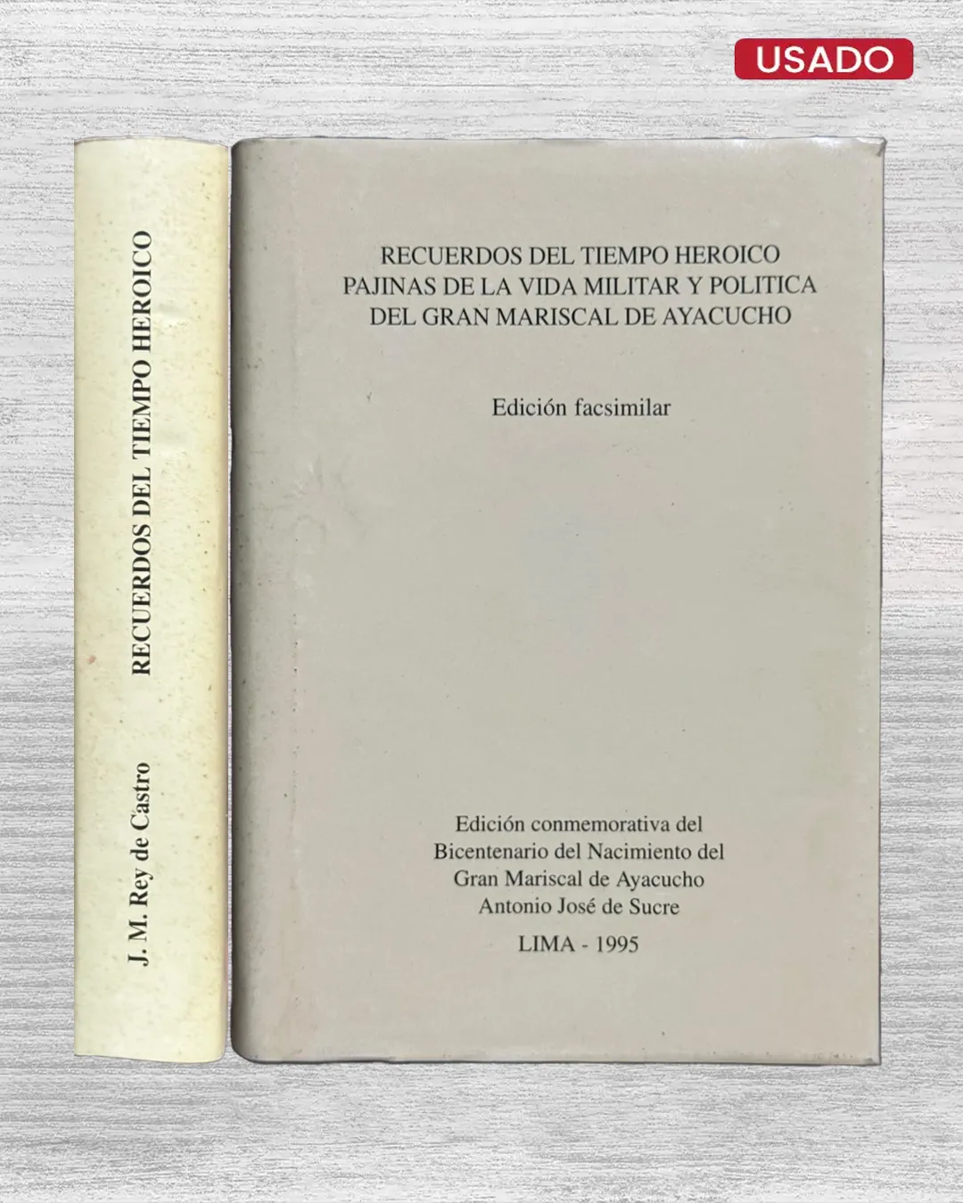 RECUERDOS DEL TIEMPO HEROICO PAJINAS DE LA VIDA MILITAR Y POLÍTICA DEL GRAN MARISCAL DE AYACUCHO