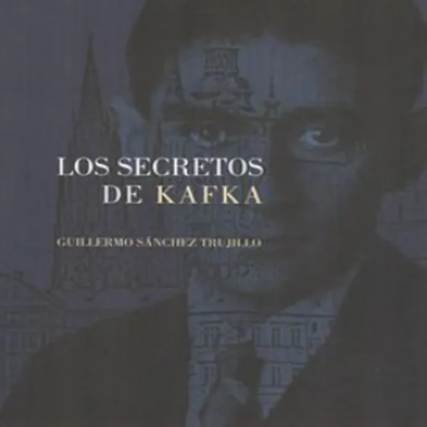 LOS SECRETOS DE KAFKA