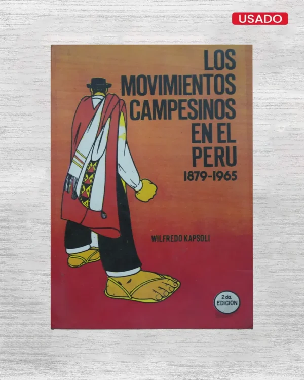 LOS MOVIMIENTOS CAMPESINOS EN EL PERÚ 1879 – 1965