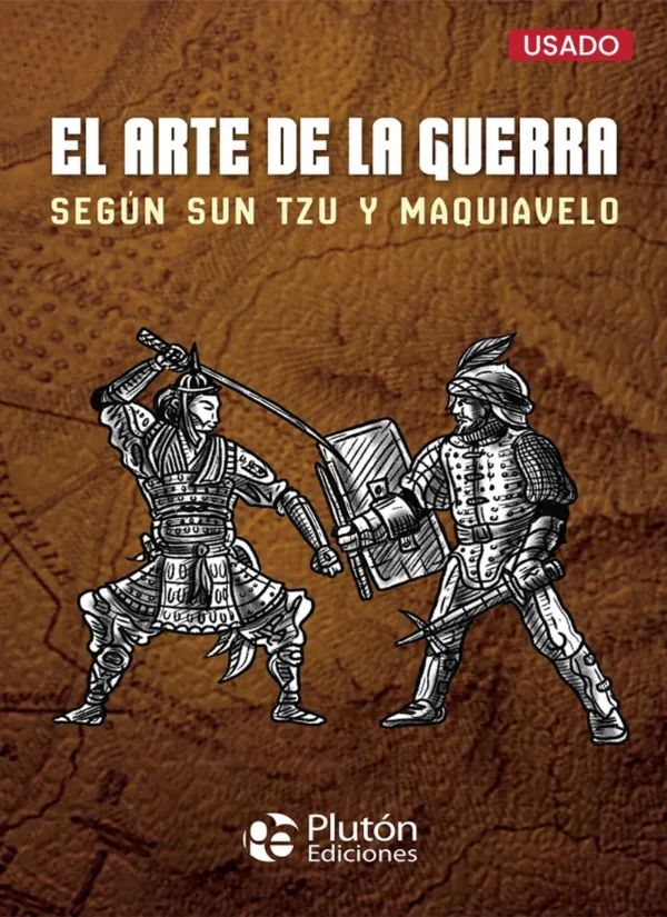EL ARTE DE LA GUERRA SEGÚN SUN TZU Y MAQUIAVELO