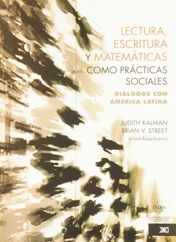 LECTURA, ESCRITURA Y MATEMÁTICAS COMO PRÁCTICAS SOCIALES. DIÁLOGOS CON AMÉRICA LATINA
