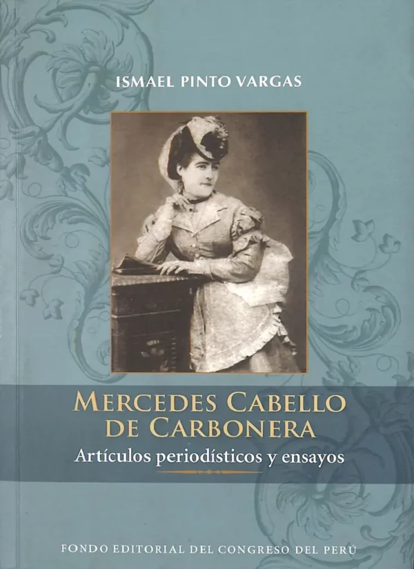 MERCEDES CABELLO DE CARBONERA. ARTÍCULOS Y PERIODÍSTICOS Y ENSAYOS