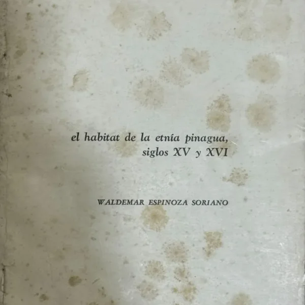 EL HABITAT DE LA ETNÍA PINAGUA, SIGLOS XV Y XVI