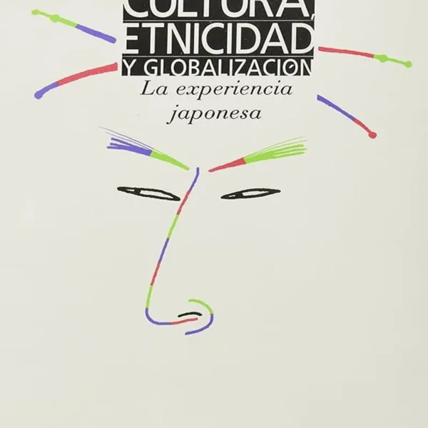 CULTURA, ETNICIDAD Y GLOBALIZACIÓN. LA EXPERIENCIA JAPONESA